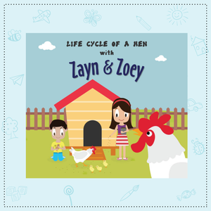 Life Cycle of a Hen with Zayn & Zoey