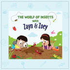 The World of Insects with Zayn & Zoey